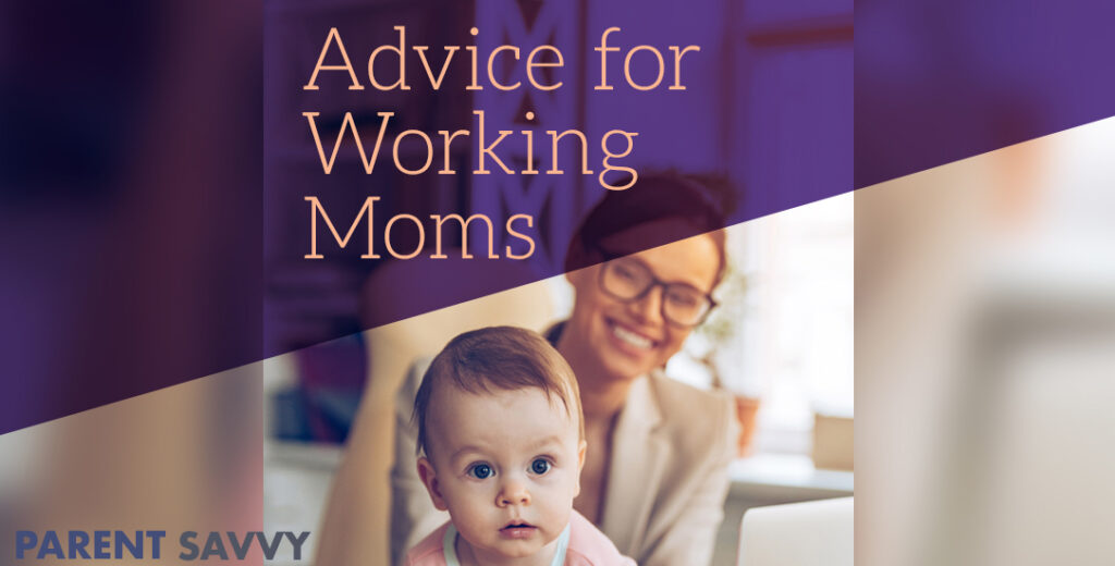 advice for working moms
