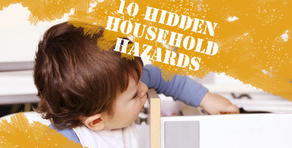 hidden household hazards for children and how to keep them safe.